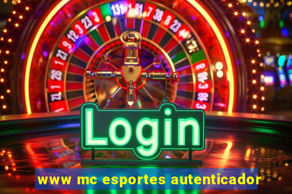 www mc esportes autenticador